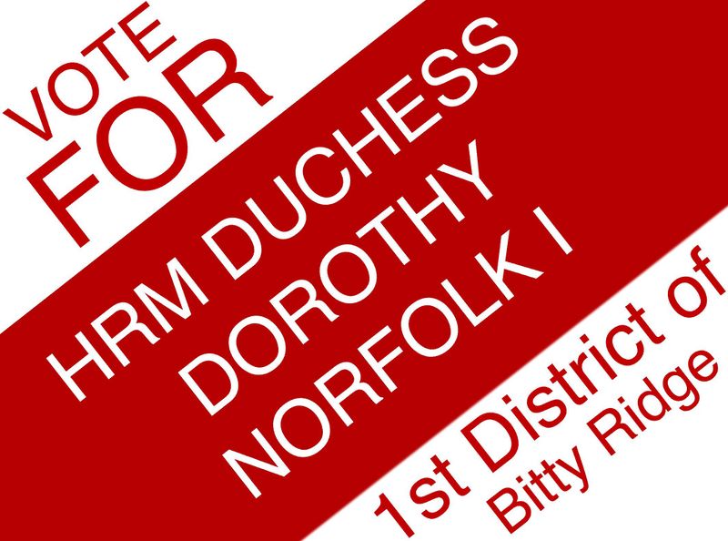 File:HRM Duchess Dorothy Norfolk I for the 1st District of Bitty Ridge 2019 Campaign Sign.jpeg