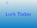 Lurk Today Title Card 1.png
